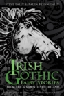Irish Gothic Fairy Stories : From the 32 counties of Ireland - Book