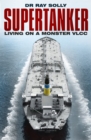 Supertanker : Living on a Monster VLCC - Book