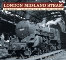 London Midland Steam : The Railway Photographs of R.J. (Ron) Buckley - Book