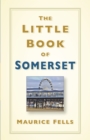 The Little Book of Somerset - Book