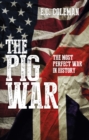 The Pig War : The Most Perfect War in History - Book