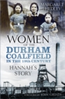 Women of the Durham Coalfield in the 19th Century : Hannah’s Story - Book