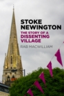 Stoke Newington : The Story of a Dissenting Village - Book