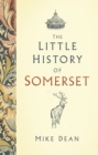 The Little History of Somerset - Book