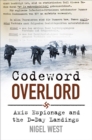 Codeword Overlord : Axis Espionage and the D-Day Landings - eBook