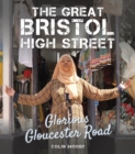 The Great Bristol High Street : Glorious Gloucester Road - Book