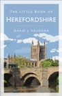 The Little Book of Herefordshire - Book