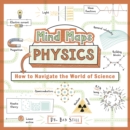 Mind Maps: Physics : How to Navigate the World of Science - Book
