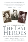 The Last Heroes : Voices of British and Commonwealth Veterans - Book