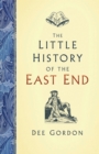 The Little History of the East End - eBook