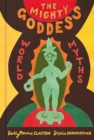The Mighty Goddess : World Myths - Book