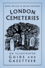London Cemeteries : An Illustrated Guide and Gazetteer - Book