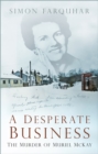 A Desperate Business : The Murder of Muriel McKay - Book