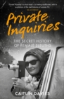 Private Inquiries : The Secret History of Female Sleuths - Book
