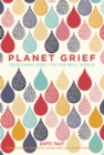 Planet Grief : Redefining Grief for the Real World - eBook