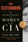 The Sisterhood : The Secret History of Women at the CIA - Book