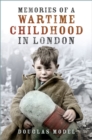 Memories of a Wartime Childhood in London - Book