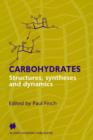 Carbohydrates : Structures, Syntheses and Dynamics - Book