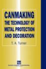 Canmaking : The Technology of Metal Protection and Decoration - Book