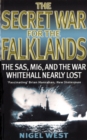 The Secret War For The Falklands : The SAS, MI6, and the War Whitehall Nearly Lost - Book