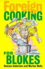 Foreign Cooking for Blokes - Book