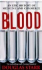 Blood : An Epic History of Medicine and Commerce - Book