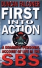 First Into Action : A Dramatic Personal Account of Life Inside the SBS - Book