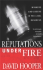 Reputations Under Fire : Winners and Losers in the Libel Business - Book