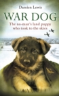 War Dog : The no-man's-land puppy who took to the skies - Book