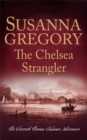 The Chelsea Strangler : The Eleventh Thomas Chaloner Adventure - Book