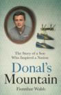 Donal's Mountain : The Story of the Son Who Inspired a Nation - eBook