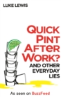 Quick Pint After Work? : And Other Everyday Lies - Book