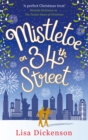 Mistletoe on 34th Street : the most heart-warming festive romance you'll read this Christmas! - Book