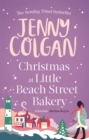 Christmas at Little Beach Street Bakery : The best feel good festive read this Christmas - Book