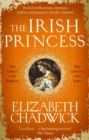 The Irish Princess : Her father's only daughter. Her country's only hope. - eBook