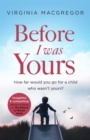 Before I Was Yours : An emotional roller coaster about love and family - Book