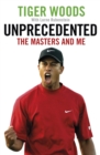 Unprecedented : The Masters and Me - eBook