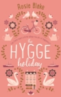 The Hygge Holiday : The warmest, funniest, cosiest romantic comedy of the year - eBook