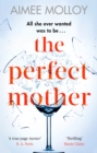 The Perfect Mother : A gripping thriller with a nail-biting twist - Book