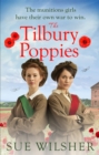 The Tilbury Poppies : Can the factory girls work together for a better future? A heartwarming WWI family saga - Book