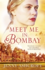 Meet Me in Bombay : All he needs is to find her. First, he must remember who she is. - Book