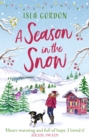 A Season in the Snow : Escape to the mountains and cuddle up with the perfect winter read! - Book