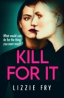Kill For It : How far will she go? - eBook