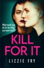 Kill For It : How far will she go? - Book