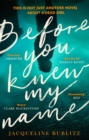 Before You Knew My Name : 'An exquisitely written, absolutely devastating novel' Red magazine - eBook