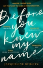 Before You Knew My Name : 'An exquisitely written, absolutely devastating novel' Red magazine - Book