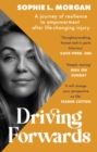 Driving Forwards : A journey of resilience and empowerment after life-changing injury - Book