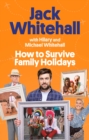 How to Survive Family Holidays : The hilarious memoir from the stars of Travels with my Father - eBook