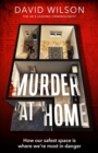 Murder at Home : how our safest space is where we're most in danger - eBook