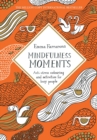 Mindfulness Moments : Anti-stress Colouring and Activities for Busy People - Book